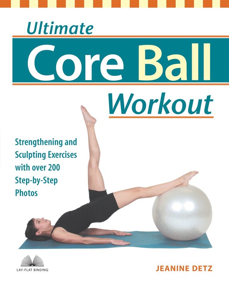 Jeanine Detz - Ultimate Core Ball Workout, Häftad