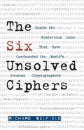 The Six Unsolved Ciphers
