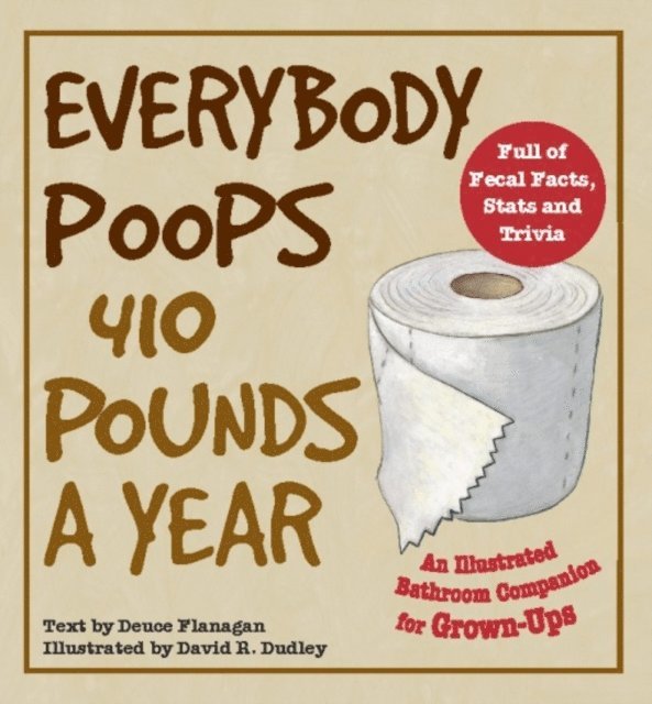 Everybody Poops 410 Pounds a Year