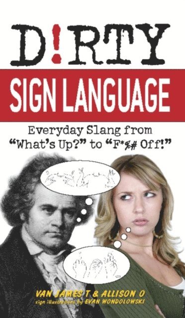 Allison O, Van James T - Dirty Sign Language, E-bok