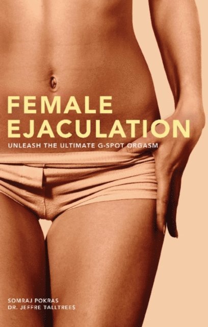 Jeffre Talltrees, Somraj Pokras - Female Ejaculation, E-bok