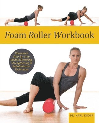 Foam Roller Workbook av Karl Knopf, Karl Knopf