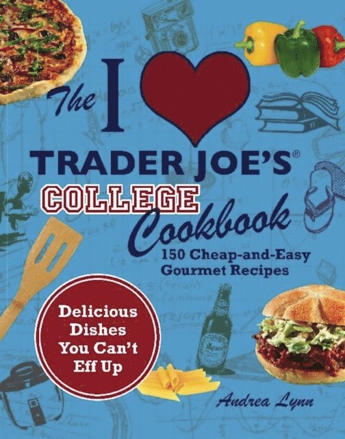 Andrea Lynn - I Love Trader Joe's College Cookbook, E-bok. Tillgänglighet: Lägg i varukorg