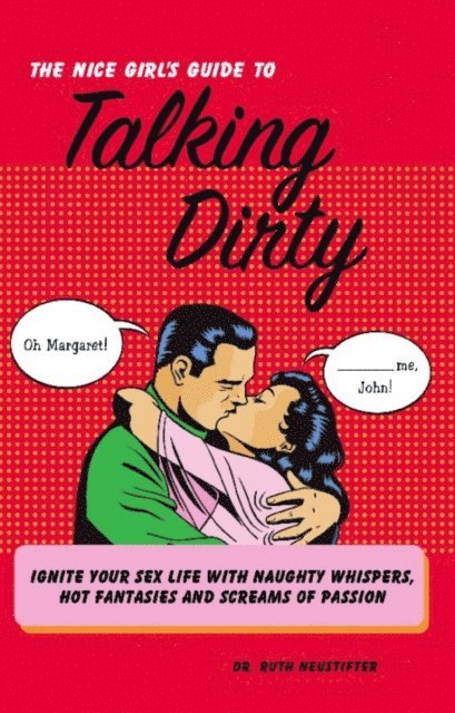 Ruth Neustifter - Nice Girl's Guide to Talking Dirty, E-bok