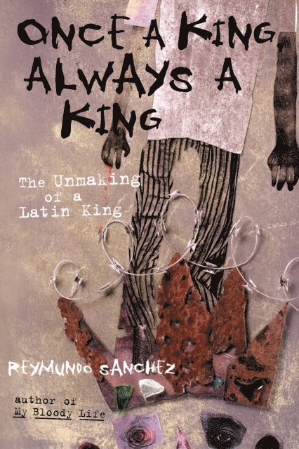 Reymundo Sanchez - Once a King, Always a King, E-bok