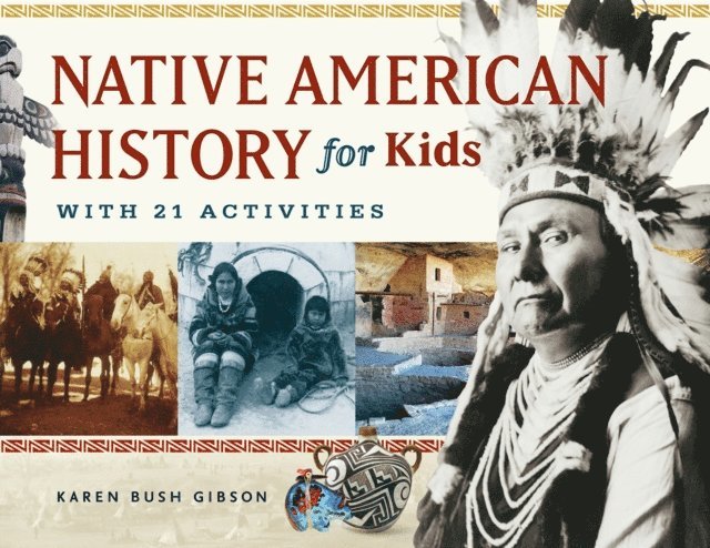 Karen Bush Gibson - Native American History for Kids, E-bok