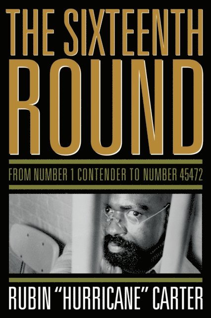Rubin &quote;Hurricane&quote; Carter - Sixteenth Round, E-bok