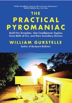 William Gurstelle - Practical Pyromaniac, E-bok. Tillgänglighet: Lägg i varukorg