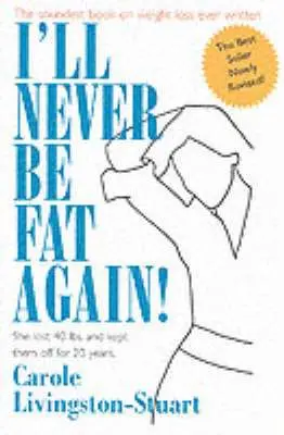 Carole Livingston-Stuart - I'll Never Be Fat Again!, Häftad. Tillgänglighet: Lägg i varukorg