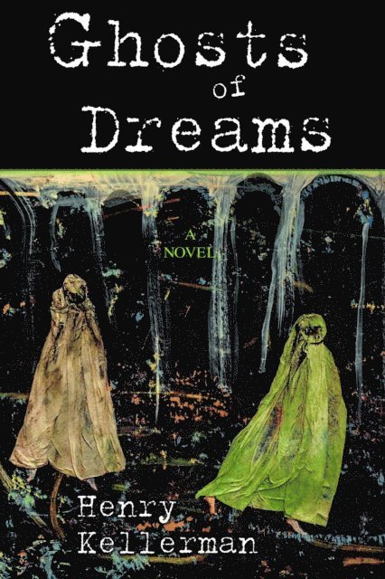 Henry Kellerman - Ghosts of Dreams, E-bok