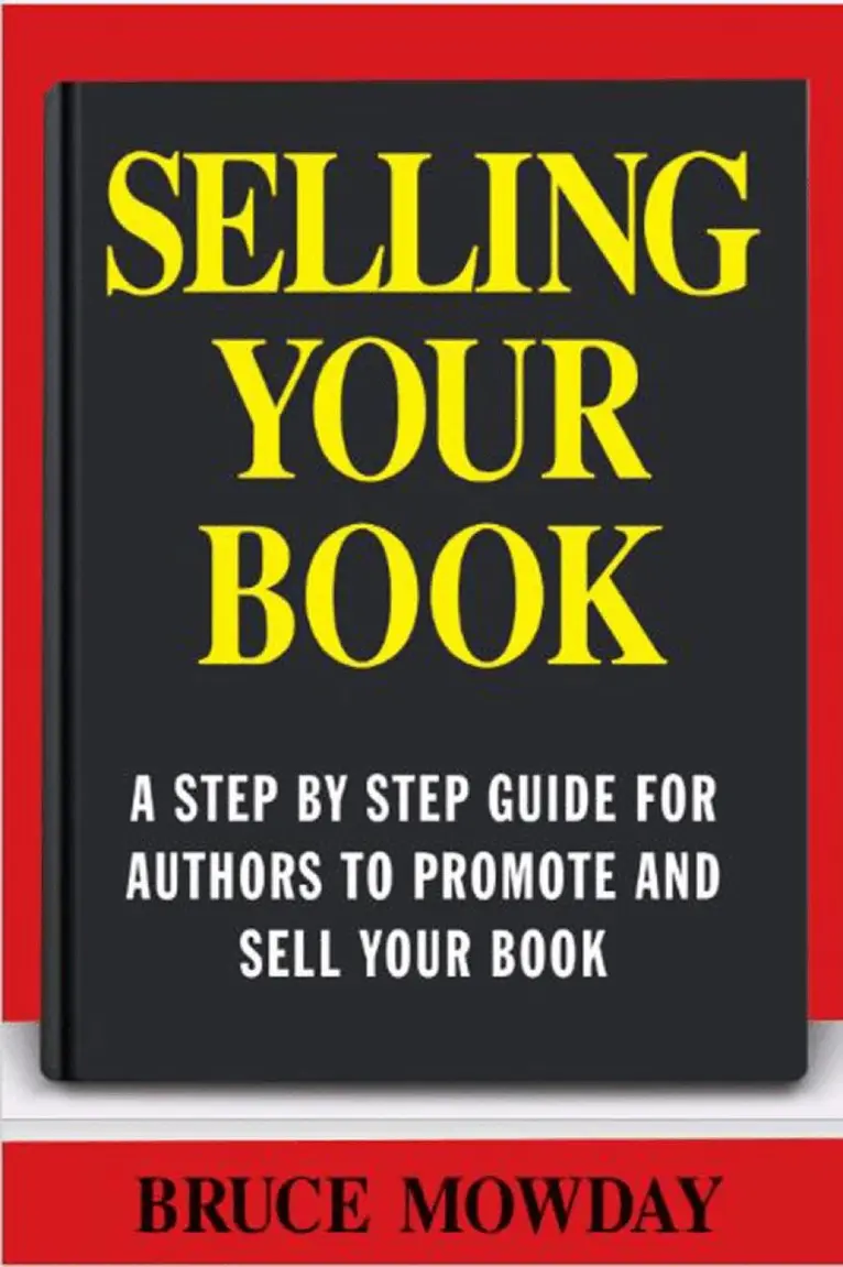 Bruce E. Mowday - Selling Your Book: A Step By Step Guide For Promoting And Selling Your Book, Häftad. Tillgänglighet: Lägg i varukorg