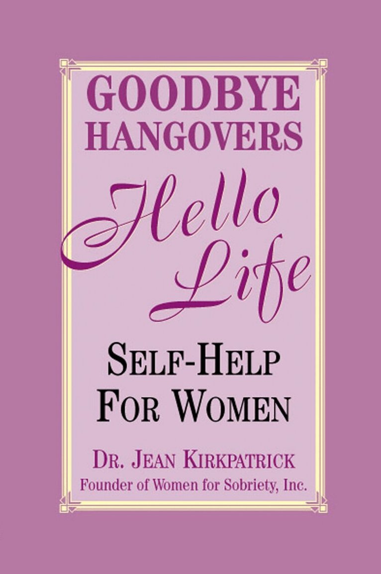 Jean Kirkpatrick, - Goodbye Hangovers, Hello Life, Häftad