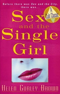 Helen Gurley Brown - Sex And The Single Girl, Häftad