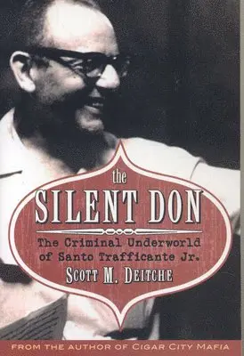 Scott M. Deitch - The Silent Don: The Criminal Underworld of Santo Trafficante Jr., Häftad. Tillgänglighet: Lägg i varukorg