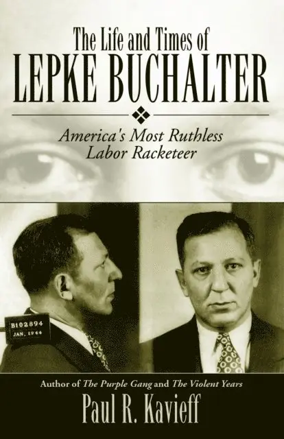 Paul R. Kavieff - Life and Times of Lepke Buchalter, E-bok. Tillgänglighet: Lägg i varukorg