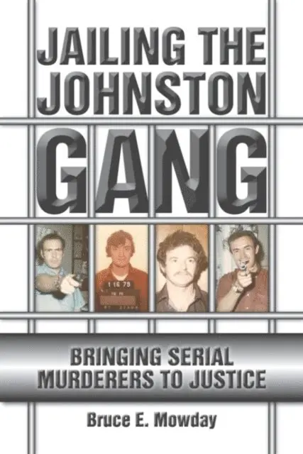 Bruce E. Mowday - Jailing the Johnston Gang, E-bok. Tillgänglighet: Lägg i varukorg