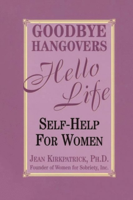 Jean Kirkpatrick - Goodbye Hangovers, Hello Life, E-bok