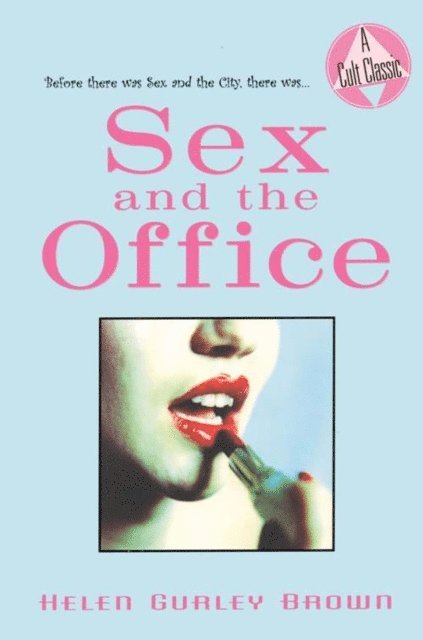 Helen Gurley Brown - Sex and the Office, E-bok