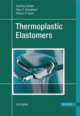 Geoffrey Holden - Thermoplastic Elastomers 3e, Inbunden