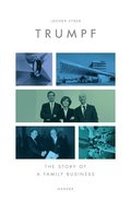 Trumpf: The Story of a Family Business