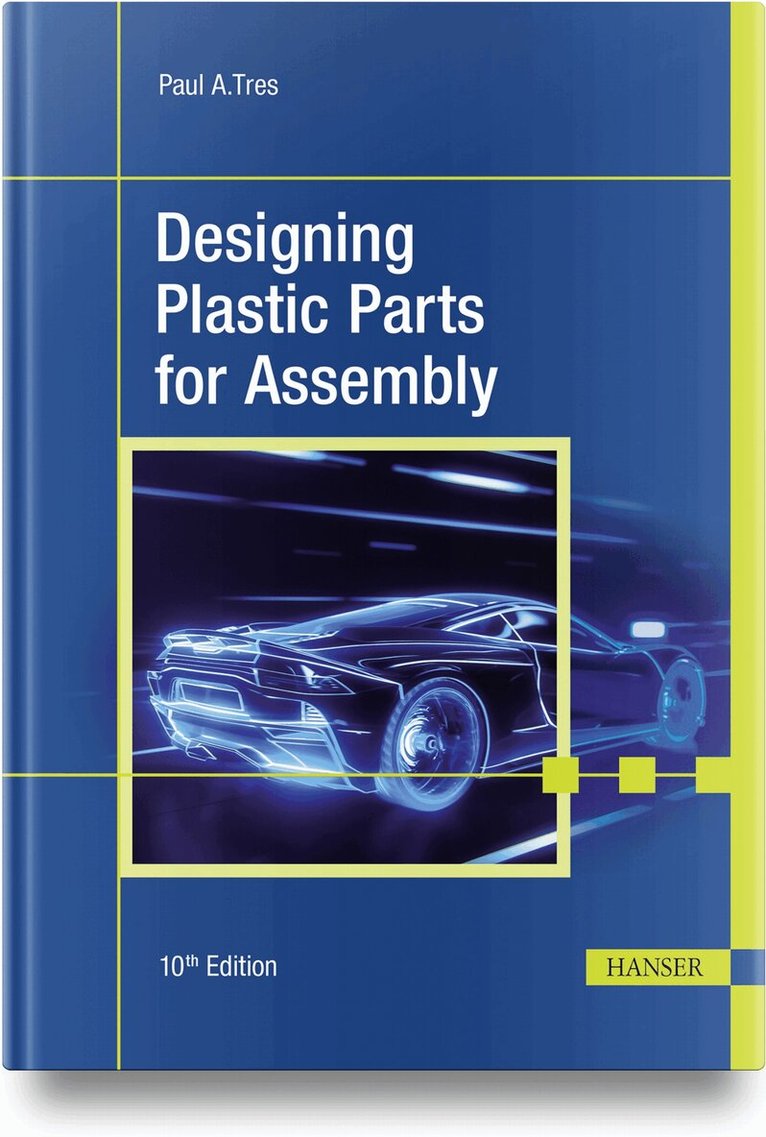 Paul A. Tres - Designing Plastic Parts for Assembly, Inbunden