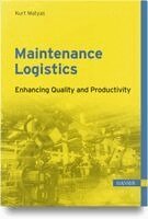 Kurt Matyas - Maintenance Logistics: Enhancing Quality and Productivity, Häftad