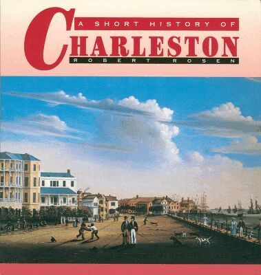 Robert N. Rosen - Short History of Charleston, Häftad. Tillgänglighet: Tillfälligt slut