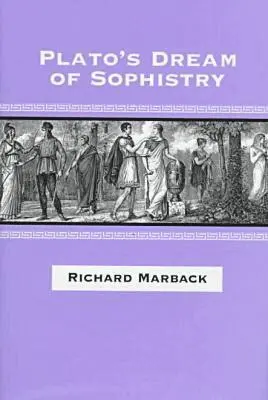 Richard Marback - Plato's Dream of Sophistry, Inbunden. Tillgänglighet: Tillfälligt slut