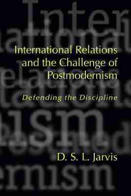 International Relations and the Challenge of Postmodernism