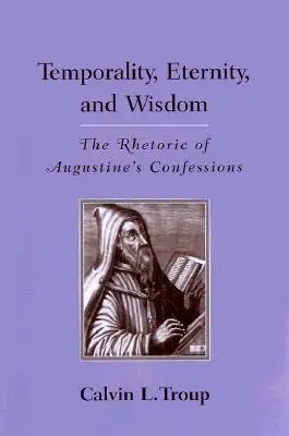 Calvin L. Troup - Temporality, Eternity and Wisdom, Inbunden. Tillgänglighet: Tillfälligt slut