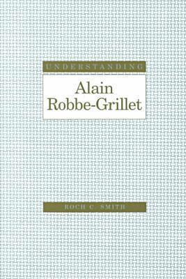 Roch C. Smith - Understanding Alain Robbe-Grillet, Inbunden. Tillgänglighet: Tillfälligt slut