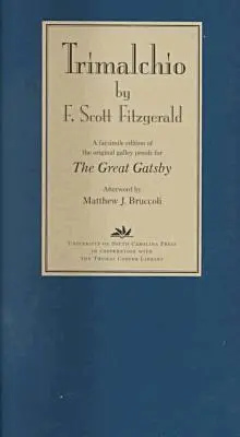 F.Scott Fitzgerald - Trimalchio  a Facsimile Edition of the Original Galley Proofs for ""the Great Gatsby, Inbunden. Tillgänglighet: Tillfälligt slut
