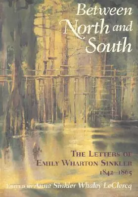 Emily Wharton Sinkler - Between North and South, Inbunden. Tillgänglighet: Tillfälligt slut