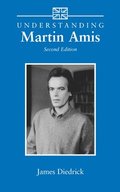 Understanding Martin Amis