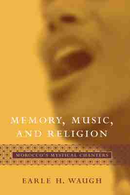 Earle H. Waugh - Memory, Music, and Religion, Inbunden