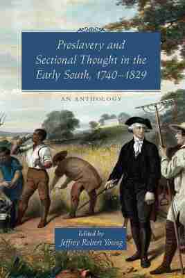Jeffrey Robert Young - Proslavery and Sectional Thought in the Early South, 1740-1829, Häftad. Tillgänglighet: Lägg i varukorg