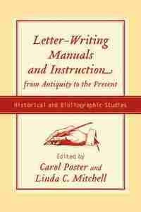 Letter-writing Manuals and Instruction from Antiquity to the Present