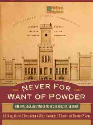 C. L. Bragg, Charles D. Ross, Gordon A. Blaker, Stephanie A. T. Jacobe, Theodore P. Savas - Never for Want of Powder, Inbunden. Tillgänglighet: Tillfälligt slut