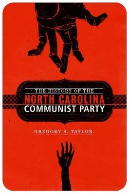 Gregory S. Taylor - History of the North Carolina Communist Party, Inbunden. Tillgänglighet: Tillfälligt slut