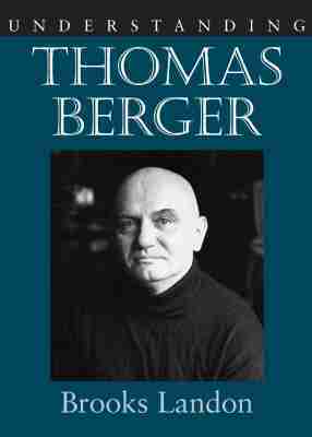 Brooks Landon - Understanding Thomas Berger, Inbunden