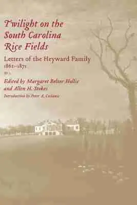 Peter A. Coclanis, Margaret Belser Hollis, Allen H. Stokes - Twilight on the South Carolina Rice Fields, Inbunden. Tillgänglighet: Tillfälligt slut