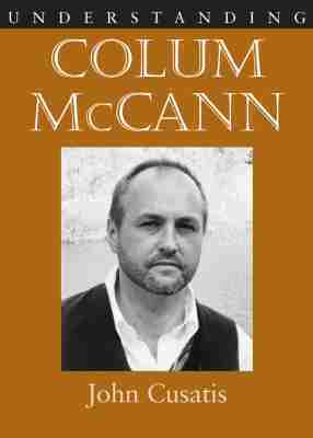 John Cusatis - Understanding Colum McCann, Inbunden. Tillgänglighet: Tillfälligt slut