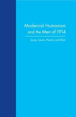 Stephen Sicari - Modernist Humanism and the Men of 1914, Inbunden