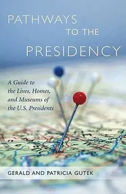 Gerald Gutek, Patricia Gutek - Pathways to the Presidency, Inbunden. Tillgänglighet: Tillfälligt slut
