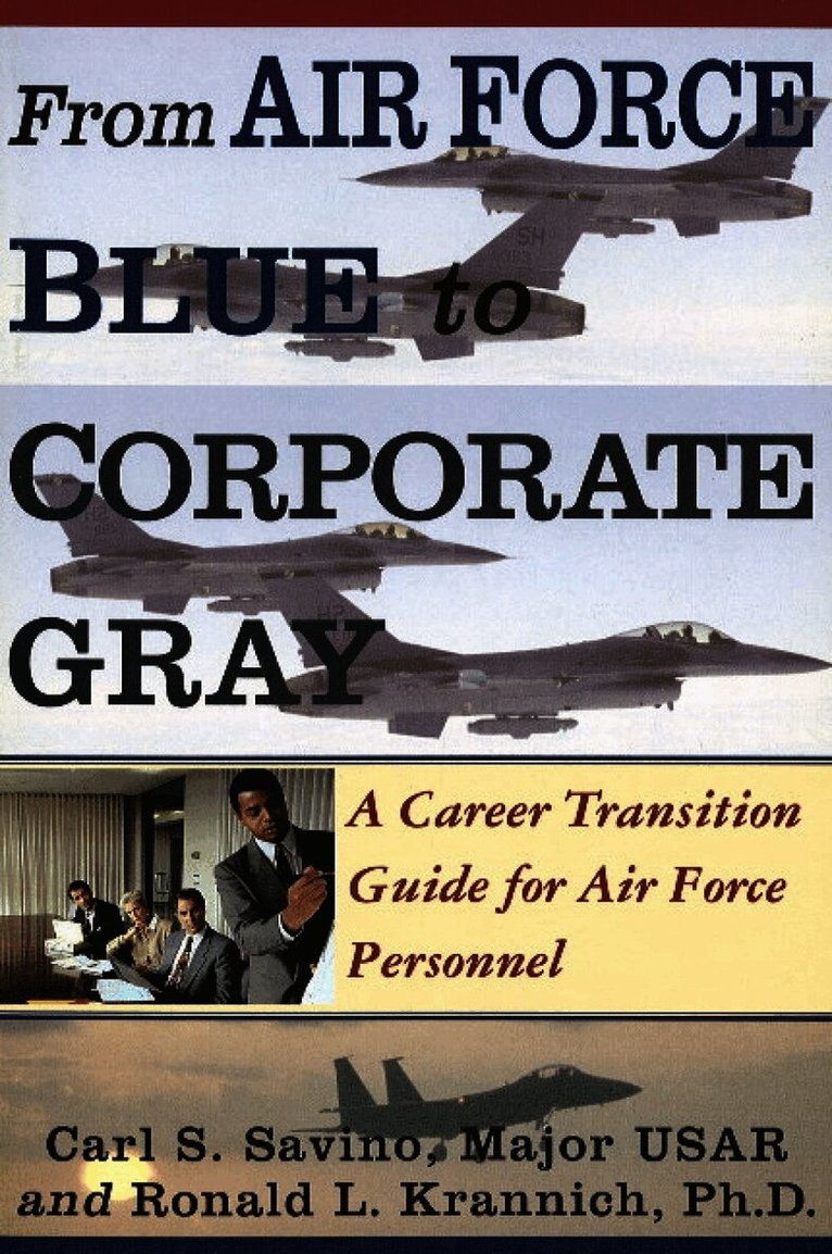 Carl S Savino, Ronald L Krannich - From Air Force Blue to Corporate Gray, Häftad