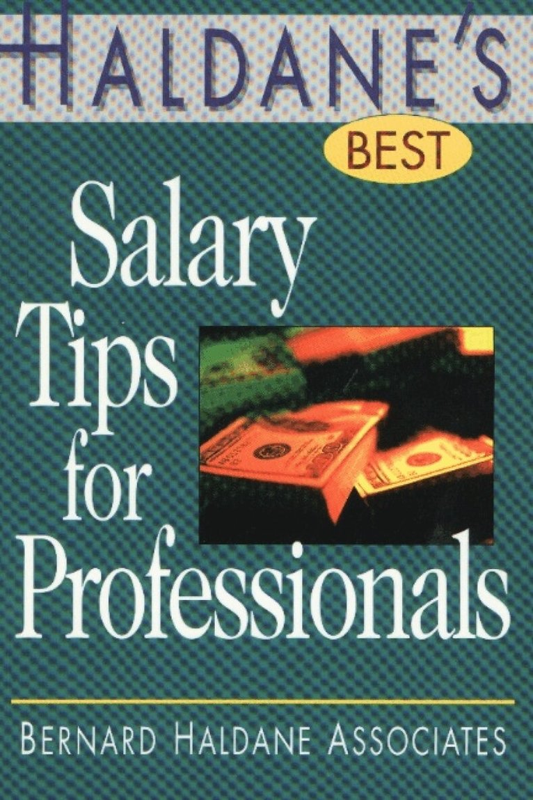 Bernard Haldane Associates - Haldane's Best Salary Tips for Professionals, Häftad