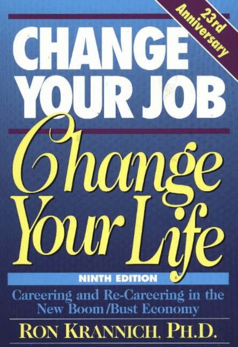 Ron Krannich, Caryl Krannich - Change Your Job, Change Your Life, Häftad
