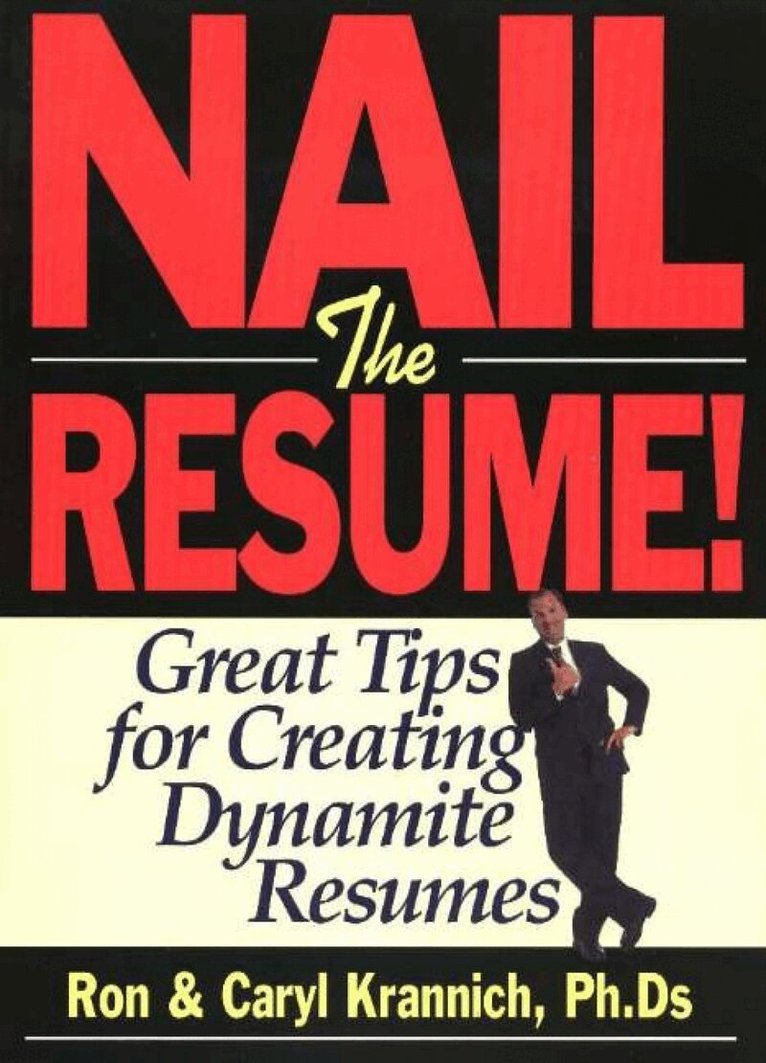 Ron Krannich, Caryl Krannich - Nail the Resume!, Häftad