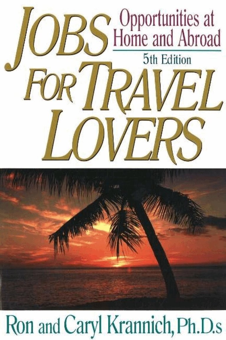 Ron Krannich, Caryl Krannich - Jobs for Travel Lovers, 5th Edition, Häftad