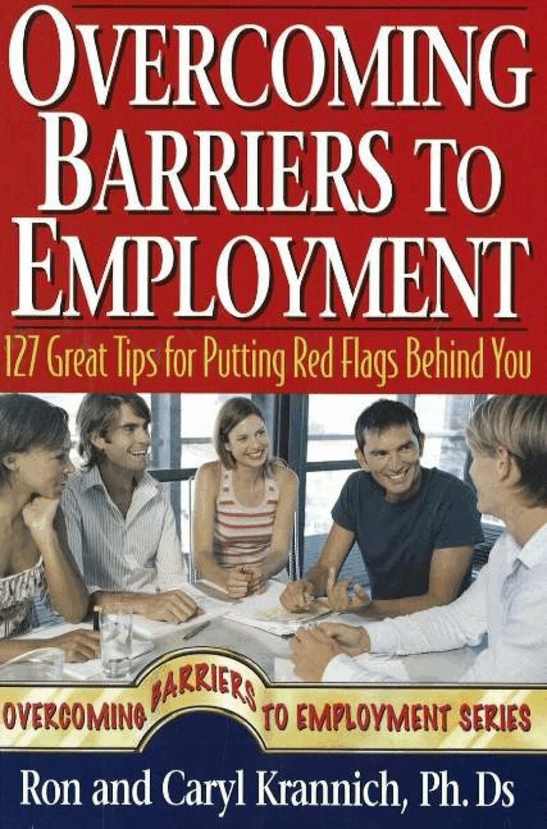 Ron Krannich, Caryl Krannich PhD - Overcoming Barriers to Employment, Häftad. Tillgänglighet: Lägg i varukorg